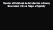 Download Theories of Childhood: An Introduction to Dewey Montessori Erikson Piaget & Vygotsky