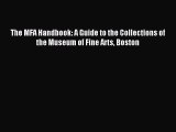 Read The MFA Handbook: A Guide to the Collections of the Museum of Fine Arts Boston Ebook Free