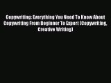 Download Copywriting: Everything You Need To Know About Copywriting From Beginner To Expert
