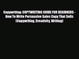 PDF Copywriting: COPYWRITING GUIDE FOR BEGINNERS - How To Write Persuasive Sales Copy That