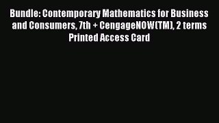 Read Bundle: Contemporary Mathematics for Business and Consumers 7th + CengageNOW(TM) 2 terms