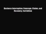 Read Business Interruption: Coverage Claims and Recovery 2nd Edition Ebook Free