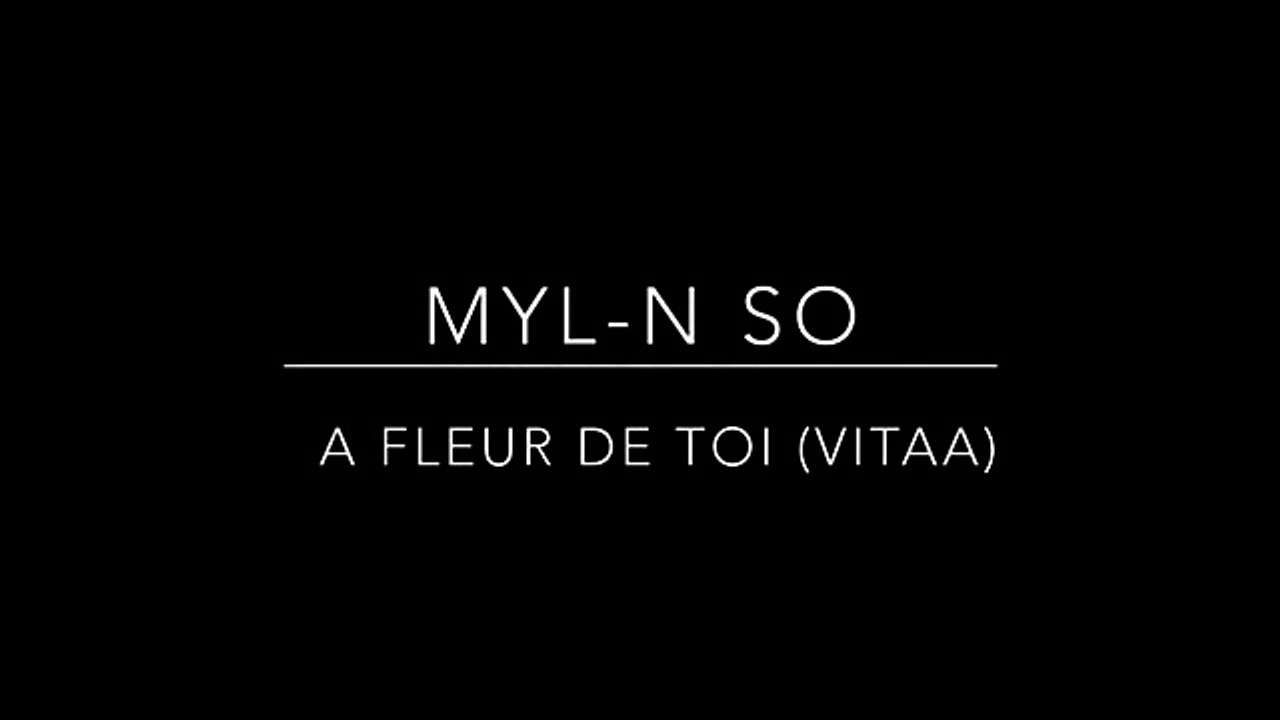 A FLEUR DE TOI COVER VITAA VERSION SLIMANE MYL-N SO