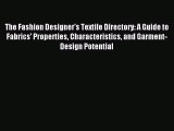 Read The Fashion Designer's Textile Directory: A Guide to Fabrics' Properties Characteristics