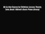 Read All-in-One Course for Children: Lesson Theory Solo Book 1 (Alfred's Basic Piano Library)