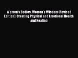 Read Women's Bodies Women's Wisdom (Revised Edition): Creating Physical and Emotional Health