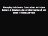 Download Managing Stakeholder Expectations for Project Success: A Knowledge Integration Framework