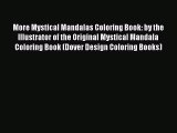 Read More Mystical Mandalas Coloring Book: by the Illustrator of the Original Mystical Mandala