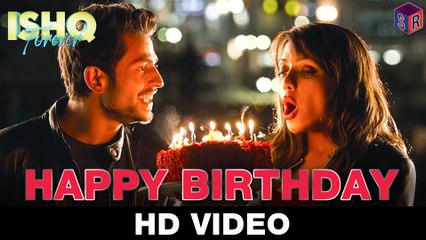 Happy Birthday - Ishq Forever [2016] Song By Nakash Aziz FT. Krishna Chaturvedi & Ruhi Singh [FULL HD] - (SULEMAN - RECORD)