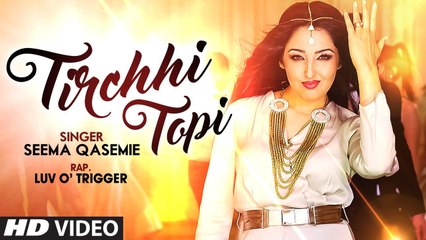 Tirchi Topi Wale Full Video Song (2016) By Seema Qasemie HD