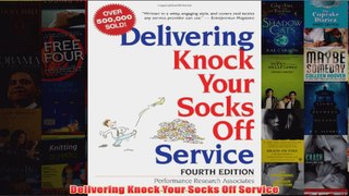 Download PDF  Delivering Knock Your Socks Off Service FULL FREE