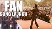 Jabra Fan Song Launch | FAN Anthem | Shahrukh Khan (PICS)