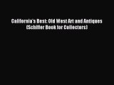 Read California's Best: Old West Art and Antiques (Schiffer Book for Collectors) Ebook Free