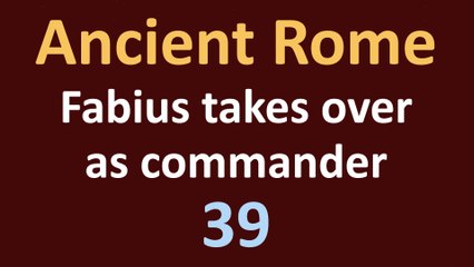 Second Punic War - Fabius takes over - 39