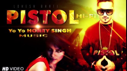 Yo Yo Honey Singh New Song 2016 - Pistol Hi Fi  Revenge Song by Lokesh Bhati - Gurjar Dabangg & VD