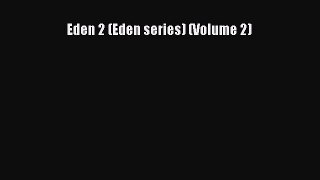 Read Eden 2 (Eden series) (Volume 2) Ebook Free