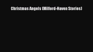Read Christmas Angels (Milford-Haven Stories) Ebook Free