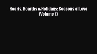 Read Hearts Hearths & Holidays: Seasons of Love (Volume 1) Ebook Free