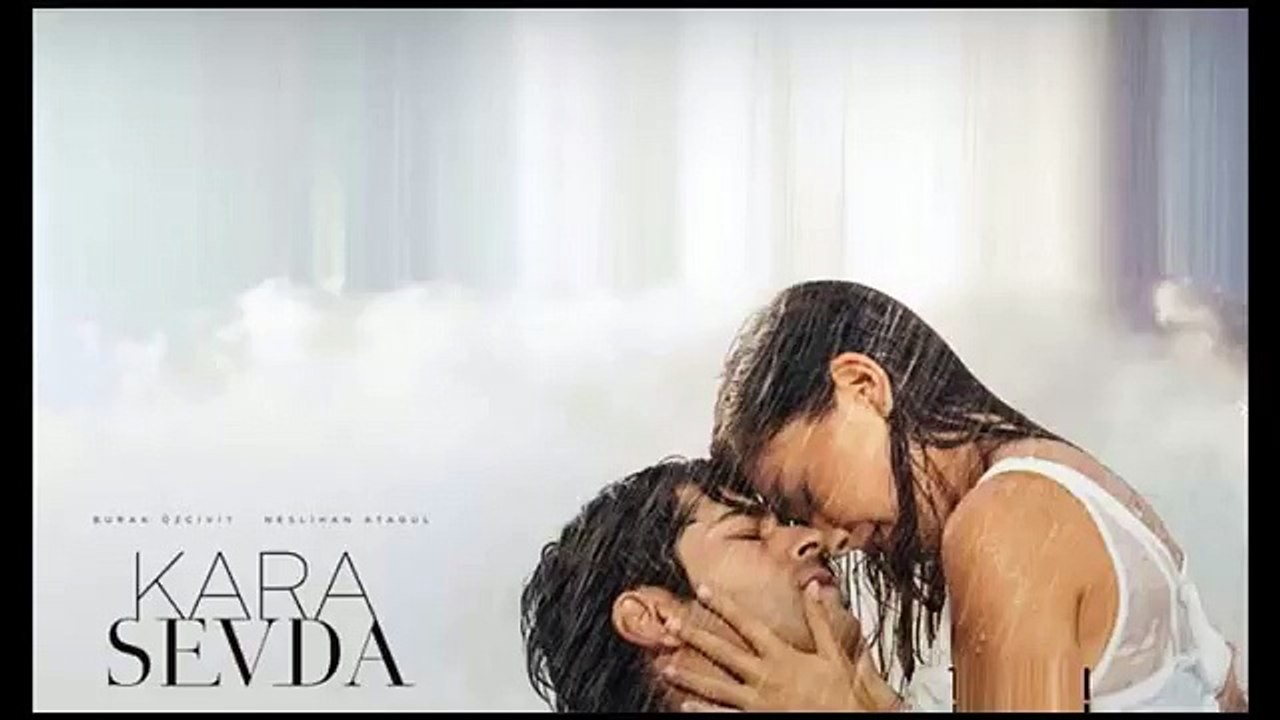 2016 universal movie Kara Sevda turk dizisi mustafa ceceli unutmadim kara sevdam