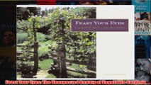 Download PDF  Feast Your Eyes The Unexpected Beauty of Vegetable Gardens FULL FREE