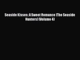 Read Seaside Kisses: A Sweet Romance (The Seaside Hunters) (Volume 4) PDF Free