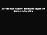[PDF Télécharger] Autoformation aux Bases des Mathématiques : Les Bases de la Géométrie [PDF]
