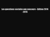 [PDF Télécharger] Les questions sociales aux concours - Edition 2014-2015 [lire] en ligne