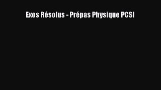 [PDF Télécharger] Exos Résolus - Prépas Physique PCSI [PDF] Complet Ebook