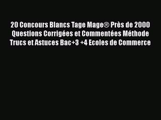 [PDF Télécharger] 20 Concours Blancs Tage Mage® Près de 2000 Questions Corrigées et Commentées