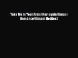 Read Take Me in Your Arms (Harlequin Kimani Romance\Kimani Hotties) Ebook Free