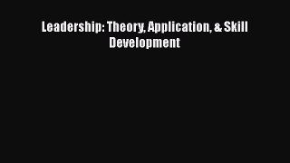 Read Leadership: Theory Application & Skill Development Ebook Free