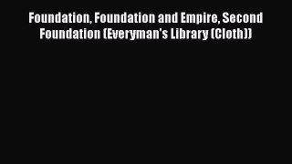 Read Foundation Foundation and Empire Second Foundation (Everyman's Library (Cloth)) Ebook