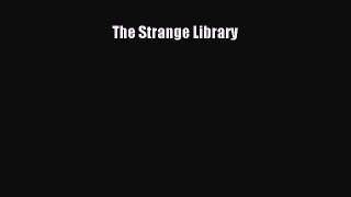 Read The Strange Library Ebook Free