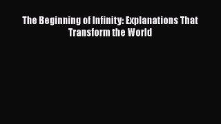Read The Beginning of Infinity: Explanations That Transform the World Ebook Free