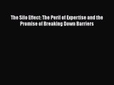 Read The Silo Effect: The Peril of Expertise and the Promise of Breaking Down Barriers Ebook