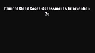 [PDF] Clinical Blood Gases: Assessment & Intervention 2e [Download] Online