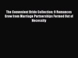 Read The Convenient Bride Collection: 9 Romances Grow from Marriage Partnerships Formed Out
