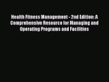 Read Health Fitness Management - 2nd Edition: A Comprehensive Resource for Managing and Operating