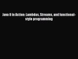 Read Java 8 in Action: Lambdas Streams and functional-style programming Ebook Free