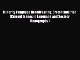 Read Minority Language Broadcasting: Breton and Irish (Current Issues in Language and Society