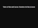 [PDF] Tales of Eva and Lucas: Cuentos de Eva y Lucas [Download] Full Ebook