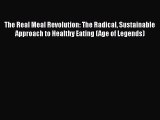 Download The Real Meal Revolution: The Radical Sustainable Approach to Healthy Eating (Age