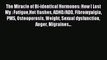 Read The Miracle of Bi-identical Hormones: How I Lost My : FatigueHot flashes ADHD/ADD Fibromyalgia