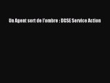 [PDF Télécharger] Un Agent sort de l'ombre : DGSE Service Action [Télécharger] en ligne