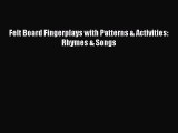 Read Felt Board Fingerplays with Patterns & Activities:  Rhymes & Songs Ebook Free