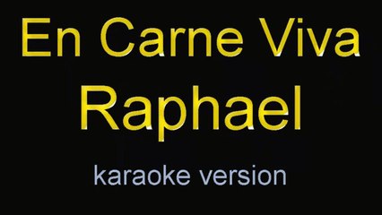 en carne viva - raphael  - karaoke - letra