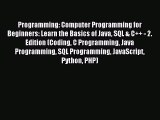 Download Programming: Computer Programming for Beginners: Learn the Basics of Java SQL & C  
