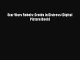 [PDF] Star Wars Rebels: Droids in Distress (Digital Picture Book) [Download] Online