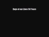 Read Days of our Lives 50 Years Ebook Online