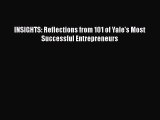 Read INSIGHTS: Reflections from 101 of Yale's Most Successful Entrepreneurs Ebook Free